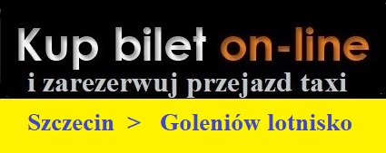 taxi goleniow shuttle Swoniujscie lotnisko Goleniow zarezwrwuj przejazd on line